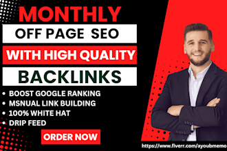 do monthly link building SEO service with drip feed method,da 90 plus backlinks