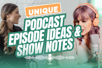 write podcast interview questions unique episode ideas show notes content plans