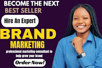 create marketing strategy and brand strategy and   be your marketing consultant