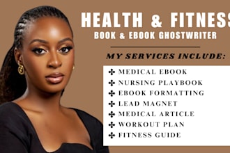 be your medical ebook ghostwriter, health and fitness, pdf lead magnet, journal