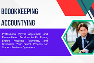accurate adjust and reconcile your payroll records and do bookkeeping