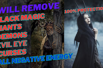 remove black magics hexes, negative curse, demons and evil spirits