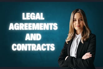 be your lawyer for legal agreements, contract, terms and conditions, mou or nda