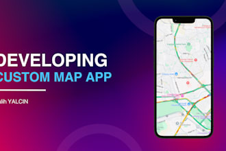 develop a custom map based android app