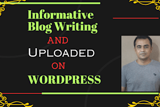 write informative blog, content and upload on wordpress