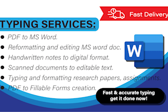 provide typing services, pdf to ms word, fast english typing