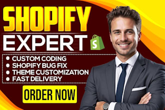 be shopify expert for custom coding, shopify bug fix, and theme customization