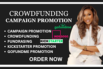 promote crowdfunding and fundraising campaign for kickstarter indiegogo gofundme