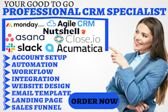 setup acumatic close io nutshell agile crm slack asana monday crm automation va