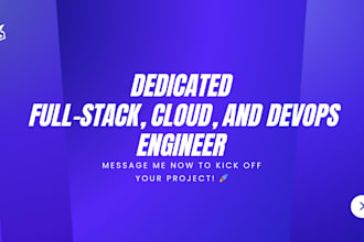 be a dedicated full stack, cloud, and devops engineer for your team or projects
