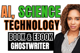 be your ai, science, technology book ghostwriter, nonfiction ebook writer