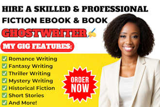 be your fiction ebook ghostwriter, romance ebook writer, thriller, fantasy book