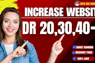 increase DR domain rating 20 ,30,40 plus with high DR backlinks