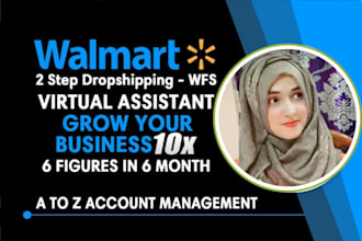 be your walmart 2 step dropshipping VA,wfs wholesale VA