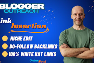 do niche edit, blogger outreach, placing dofollow backlinks