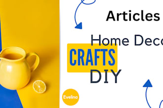 write interesting DIY, home decor, and crafts articles