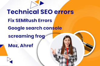 fix semrush, google search console ahrefs or screaming frog technical SEO issues