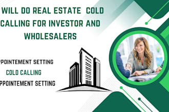 be your real estate cold caller and set appointments