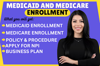 do medicaid enrollment, do medicare, write policy and procedure manual