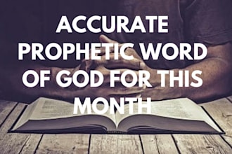 give you accurate prophetic word of god for this month
