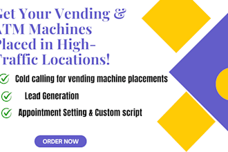 cold call, secure top locations for your vending machines and generate leads