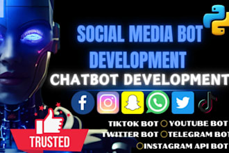 develop social media bot instagam bot youtube bot tiktok api bot python botw7