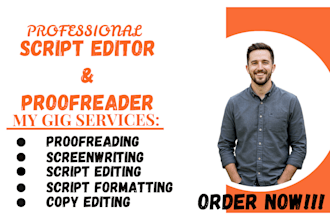 proofread, edit, format and copy editing your screenplay, film, or movie script