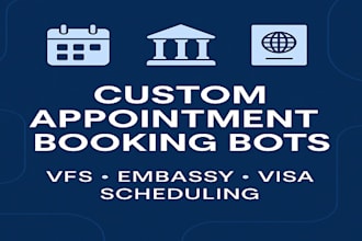 develop appointment booking bot, vfs booking bot, embassy bot, visa booking bot