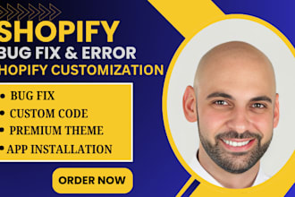 do shopify customization, shopify bug fix, custom coding, shopify expert