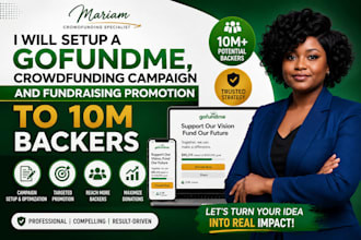 setup a gofundme, crownfunding campaign and fundraising promotion to 10m backers