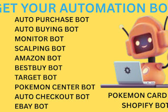 create a custom e commerce bot, auto purchase bot, pokemon, amazon, ebay bot