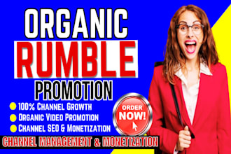 do organic rumble video promotion, video marketing channel management and SEO