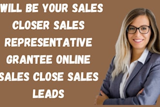 be your sales closer sales representative grantee online sales close sales leads