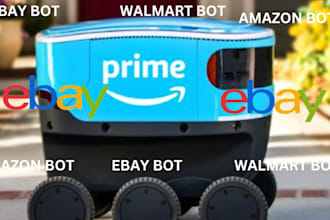 build shopify bot, amazon bot, ebay bot, etsy , walmart bot