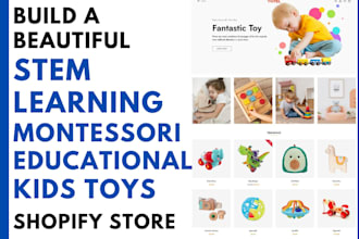 design a stunning shopify store for stem montessori and educational kids toys