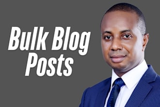 write bulk blog posts for your website or business