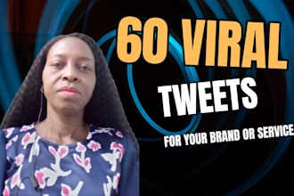 write 60 viral tweets to promote your brand or services