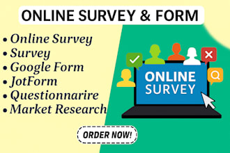 create  online survey google forms jotform, questionnaire and market research