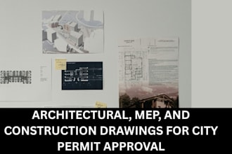 prepare architectural, mep, and construction drawings for city permit approval