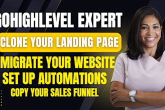 clone and migrate gohighlevel landing page, website, automations, sales funnel