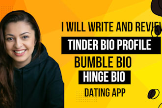 review and improve your online dating profile for tinder bio, hinge, bumble bio