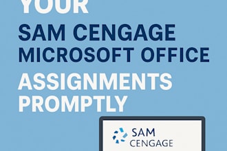 complete your sam cengage and microsoft office assignments promptly