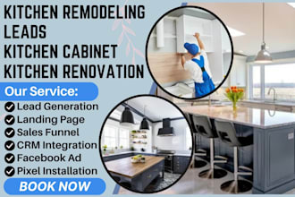 generate kitchen remodeling leads kitchen cabinet remodeling and renovation lead