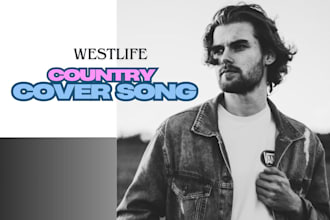 produce westlife country or custom song with acoustic guitar as male singer