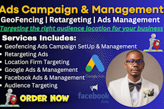 set up and manage high converting geofencing ads, google ads and facebook ads