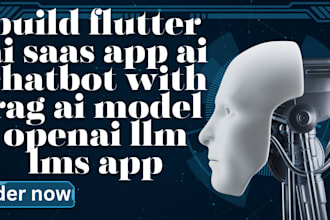 build flutter ai saas app, ai chatbot with rag ai model, openai, llm, lms app