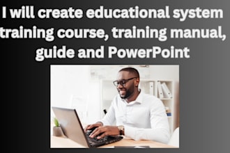create educational system training course, learning materials and powerpoint