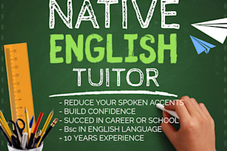 teach you english and help you speak fluently