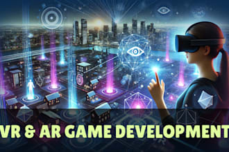 create ar and VR games for you using unity