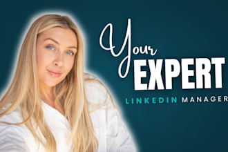 be your expert linkedin manager